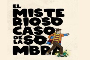 El misterioso caso de la sombra: tiempo de cambios